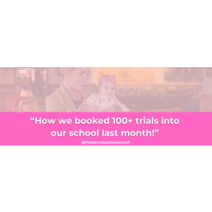 How we booked 100+ trials into my dance school in January!